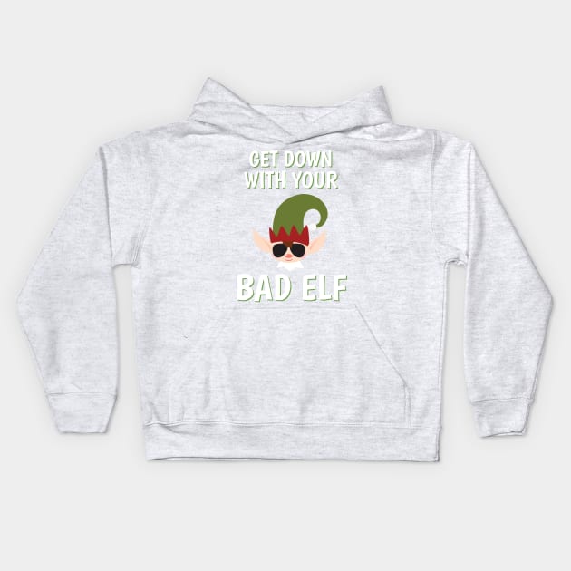 Get Down With Your Bad Elf Christmas Elf Kids Hoodie by Tracy